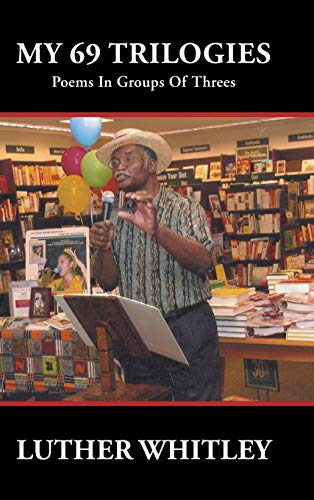 My 69 Trilogies: Poems in Groups of Threes