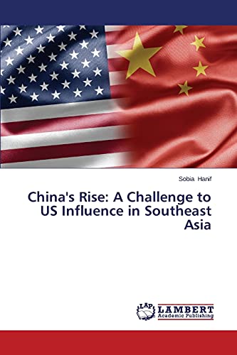 China's Rise: A Challenge to US Influence in Southeast Asia