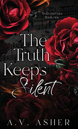 The Truth Keeps Silent: (A Second Chance Romantic Suspense) (The Truth & Lies Series, Band 1)