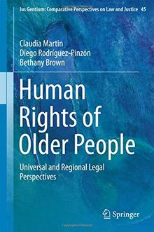 Human Rights of Older People: Universal and Regional Legal Perspectives (Ius Gentium: Comparative Perspectives on Law and Justice)
