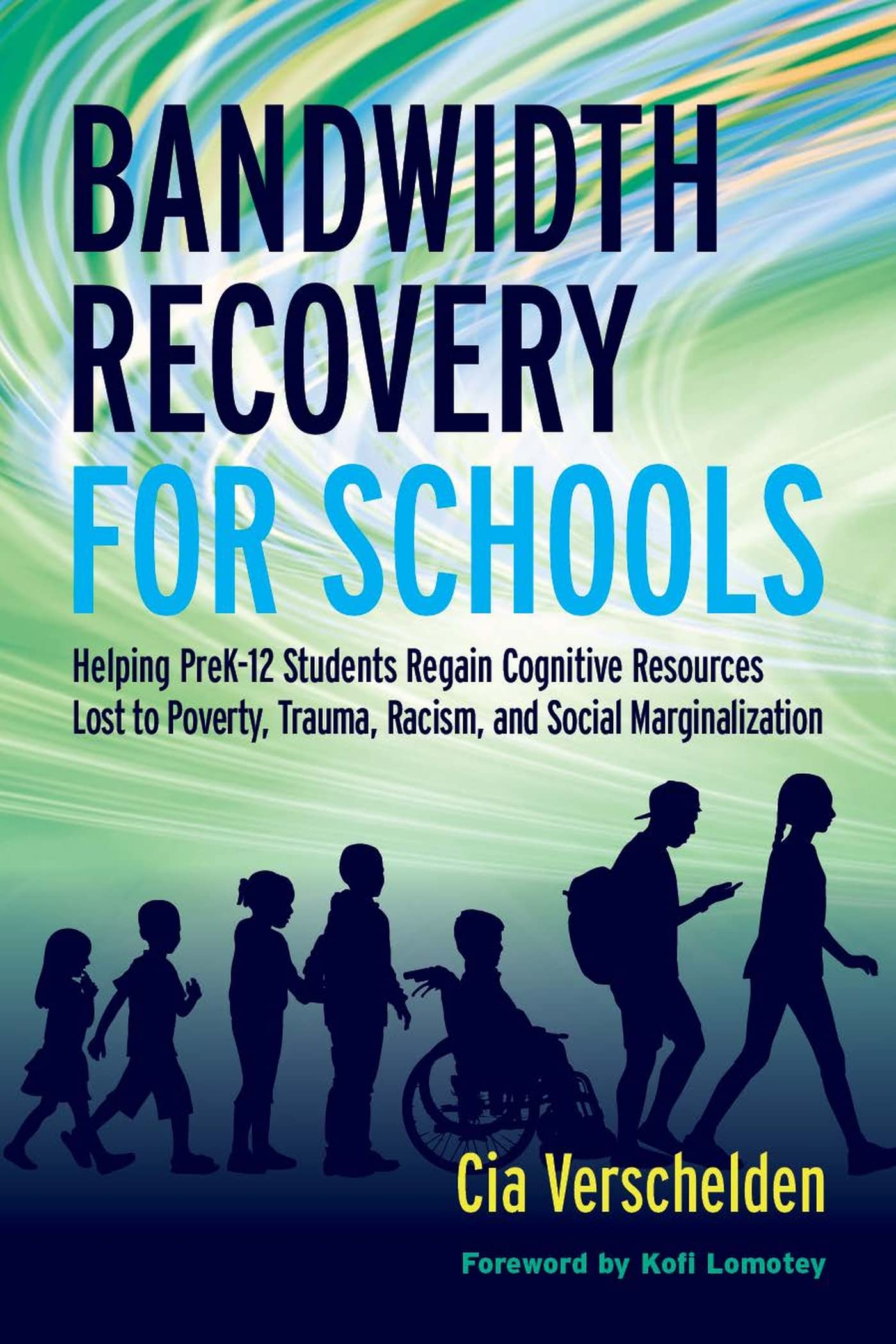 Bandwidth Recovery For Schools: Helping Pre-K-12 Students Regain Cognitive Resources Lost to Poverty, Trauma, Racism, and Social Marginalization