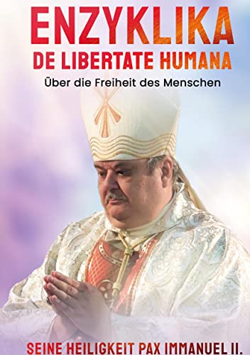 Enzyklika DE LIBERTATE HUMANA: Über die Freiheit des Menschen