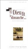 Et Dieu fit le dimanche