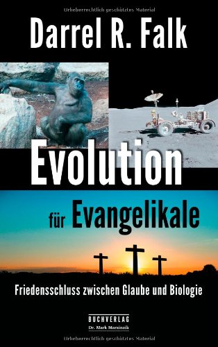 Evolution für Evangelikale: Friedensschluss zwischen Glaube und Biologie