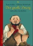 Der große Zwerg: und andere Geschichten