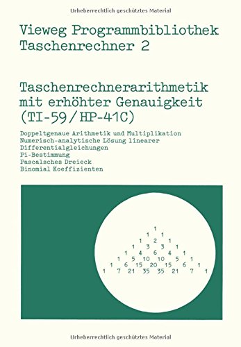 Taschenrechnerarithmetik mit erhöhter Genauigkeit (TI-59/HP-41C) (Vieweg Programmbibliothek Taschenrechner)