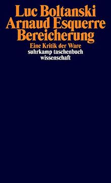 Bereicherung: Eine Kritik der Ware (suhrkamp taschenbuch wissenschaft)