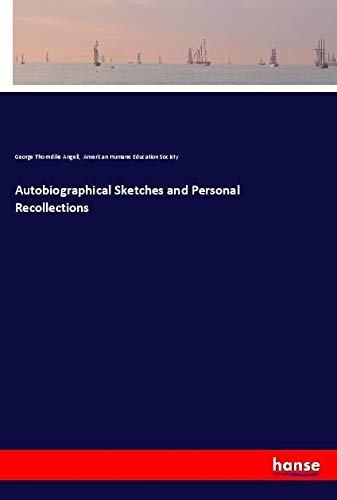 Autobiographical Sketches and Personal Recollections