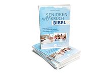 SeniorenWerkbuch Bibel: Bibelarbeiten, Gottesdienstgestaltung, Bausteine für Gruppen und Gemeinde