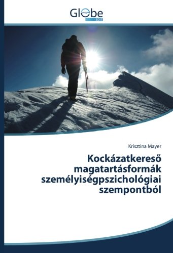 Kockázatkereső magatartásformák személyiségpszichológiai szempontból