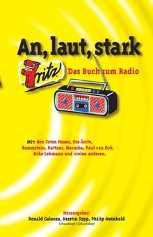 An, laut, stark. Fritz: Das Buch zum Radio