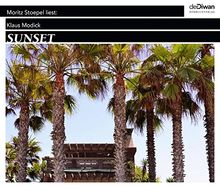 Sunset: Feuchtwanger, Brecht und das kalifornische Exil - der Roman einer ungewöhnlichen Freundschaft