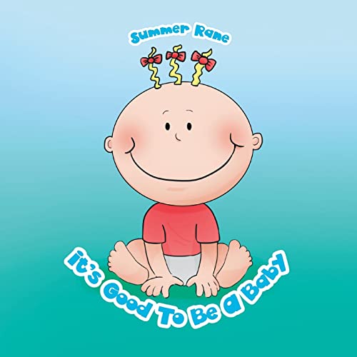 It's Good to Be a Baby