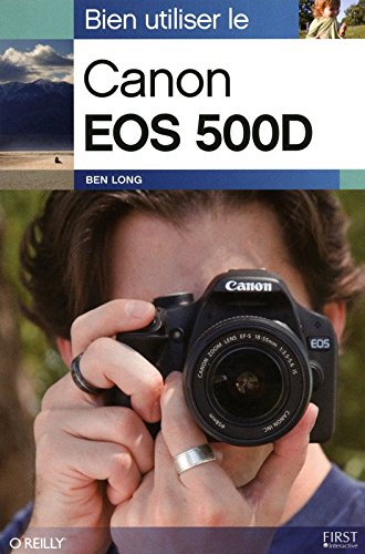 Bien Utiliser Le Canon Eos 500d