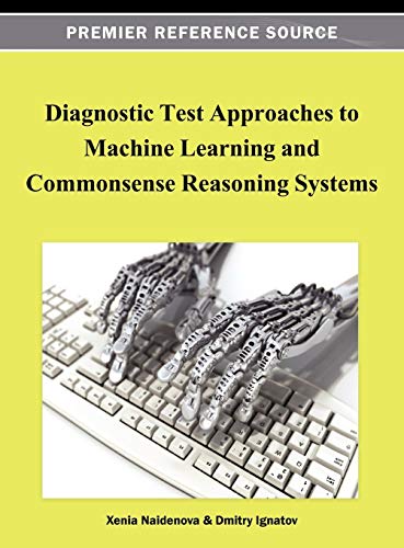 Diagnostic Test Approaches to Machine Learning and Commonsense Reasoning Systems