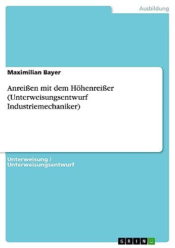 Anreißen mit dem Höhenreißer (Unterweisungsentwurf Industriemechaniker)