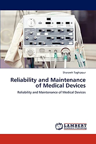 Reliability and Maintenance of Medical Devices: Reliability and Maintenance of Medical Devices