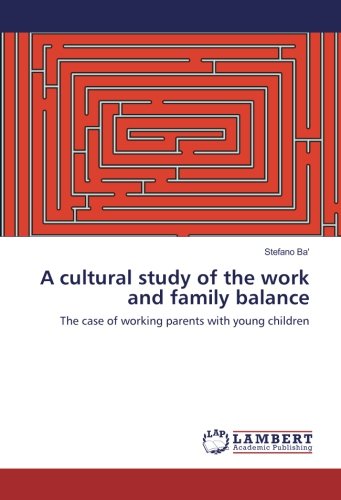 A cultural study of the work and family balance: The case of working parents with young children
