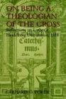 Forde, Gerhard O. On Being A Theologian Of The Cross, Reflections On Luther's Heidelberg Disputation, 1518 (Theology)