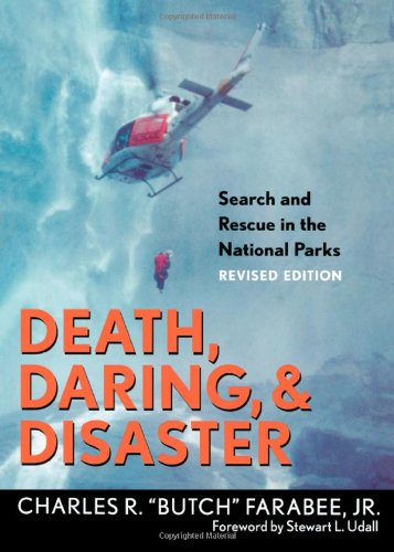 Death, Daring, and Disaster: Search and Rescue in the National Parks