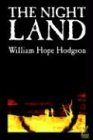 Hodgson, William Hope The Night Land By William Hope Hodgson, Science Fiction
