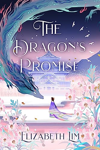Elizabeth Lim The Dragon's Promise, The Sunday Times Bestselling Magical Sequel To Six Crimson Cranes