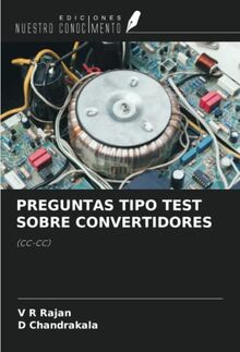 PREGUNTAS TIPO TEST SOBRE CONVERTIDORES: (CC-CC)