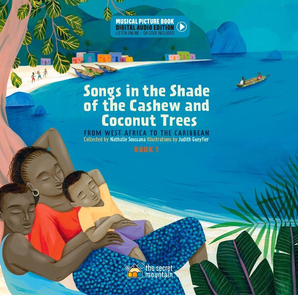 Songs in the Shade of the Cashew and Coconut Trees: From West-Africa to the Caribbean - Book 1 (Digital Audio Editions, 1)