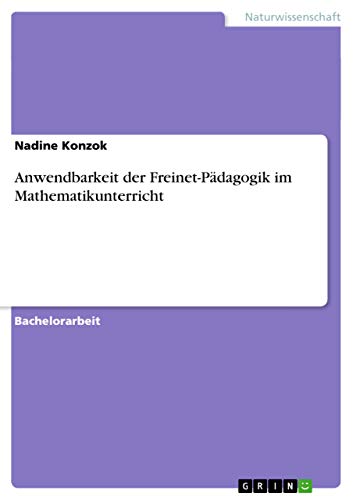 Anwendbarkeit der Freinet-Pädagogik im Mathematikunterricht