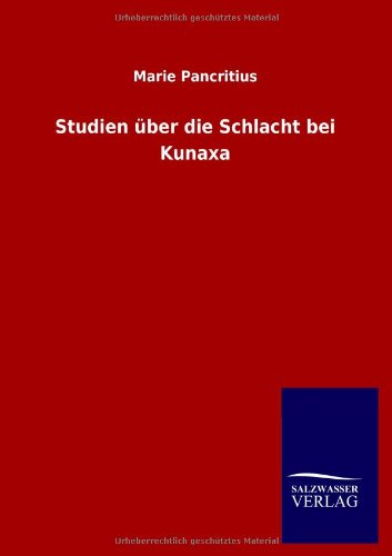 Studien über die Schlacht bei Kunaxa