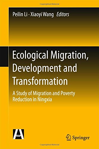 Ecological Migration, Development and Transformation: A Study of Migration and Poverty Reduction in Ningxia