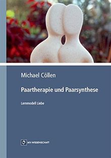 Paartherapie und Paarsynthese: Lernmodell Liebe