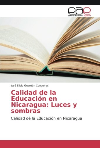 Calidad de la Educación en Nicaragua: Luces y sombras: Calidad de la Educación en Nicaragua