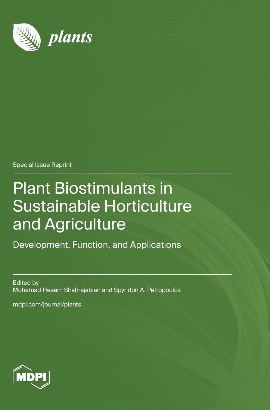 Plant Biostimulants in Sustainable Horticulture and Agriculture: Development, Function, and Applications