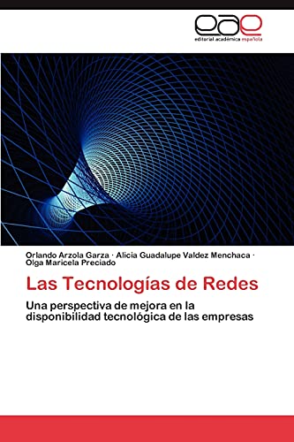 Las Tecnologías de Redes: Una perspectiva de mejora en la disponibilidad tecnológica de las empresas