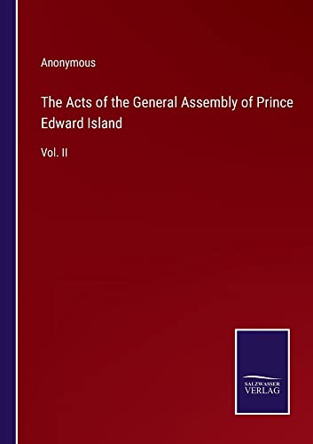 The Acts of the General Assembly of Prince Edward Island: Vol. II