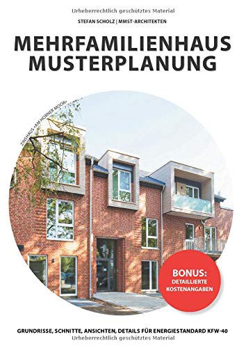 Mehrfamilienhaus Musterplanung: Grundrisse, Ansichten, Schnitt, Details für KFW-40-Standard, Baukosten