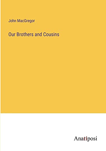 Our Brothers and Cousins