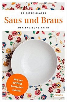 Saus und Braus: Der Badische Krimi (Katharina Schweitzer)