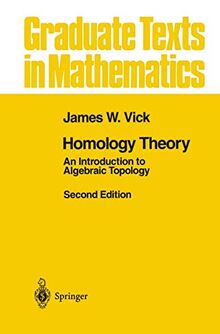 Homology Theory: An Introduction to Algebraic Topology (Graduate Texts in Mathematics) (Graduate Texts in Mathematics, 145, Band 145)