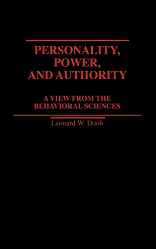 Personality, Power, and Authority: A View From the Behavioral Sciences (Contributions in Economics and Economic History,)