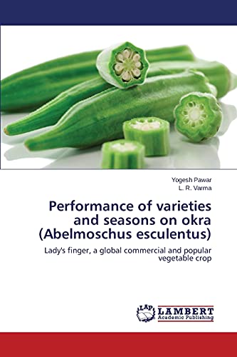Performance of varieties and seasons on okra (Abelmoschus esculentus): Lady's finger, a global commercial and popular vegetable crop
