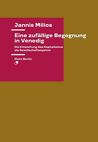 Eine zufällige Begegnung in Venedig: Die Entstehung des Kapitalismus als Gesellschaftssystem (Theorie)