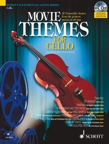 Movie Themes for Cello: 12 unvergessliche Melodien aus den größten Filmen aller Zeiten. Violoncello. Ausgabe mit CD.: 12 Memorable Themes from the ... of All Time (Schott Master Play-Along Series)