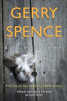 A Small Pile of Feathers: The Collected Poems of Gerry Spence (Serbian Bedtime Collection)