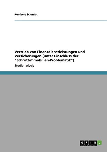 Vertrieb von Finanzdienstleistungen und Versicherungen (unter Einschluss der Schrottimmobilien-Problematik)