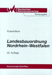 Landesbauordnung Nordrhein-Westfalen: Textausgabe mit Rechts- und Verwaltungsvorschriften zur Bauordnung und sonstigen Vorschriften für die Baugenehmigung sowie einer erläuternden Einführung