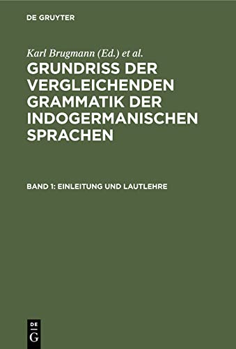 Einleitung und Lautlehre (Grundriss der vergleichenden Grammatik der indogermanischen Sprachen)