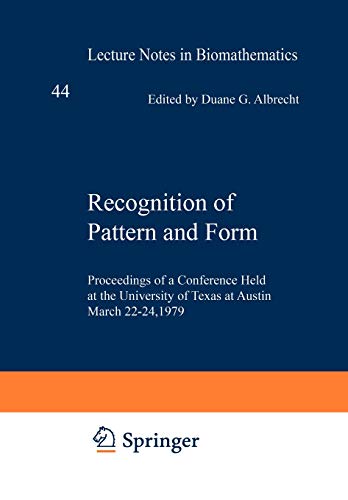 Recognition of Pattern and Form: Proceedings of a Conference Held at the University of Texas at Austin, March 22-24, 1979 (Lecture Notes in Biomathematics, 44, Band 44)