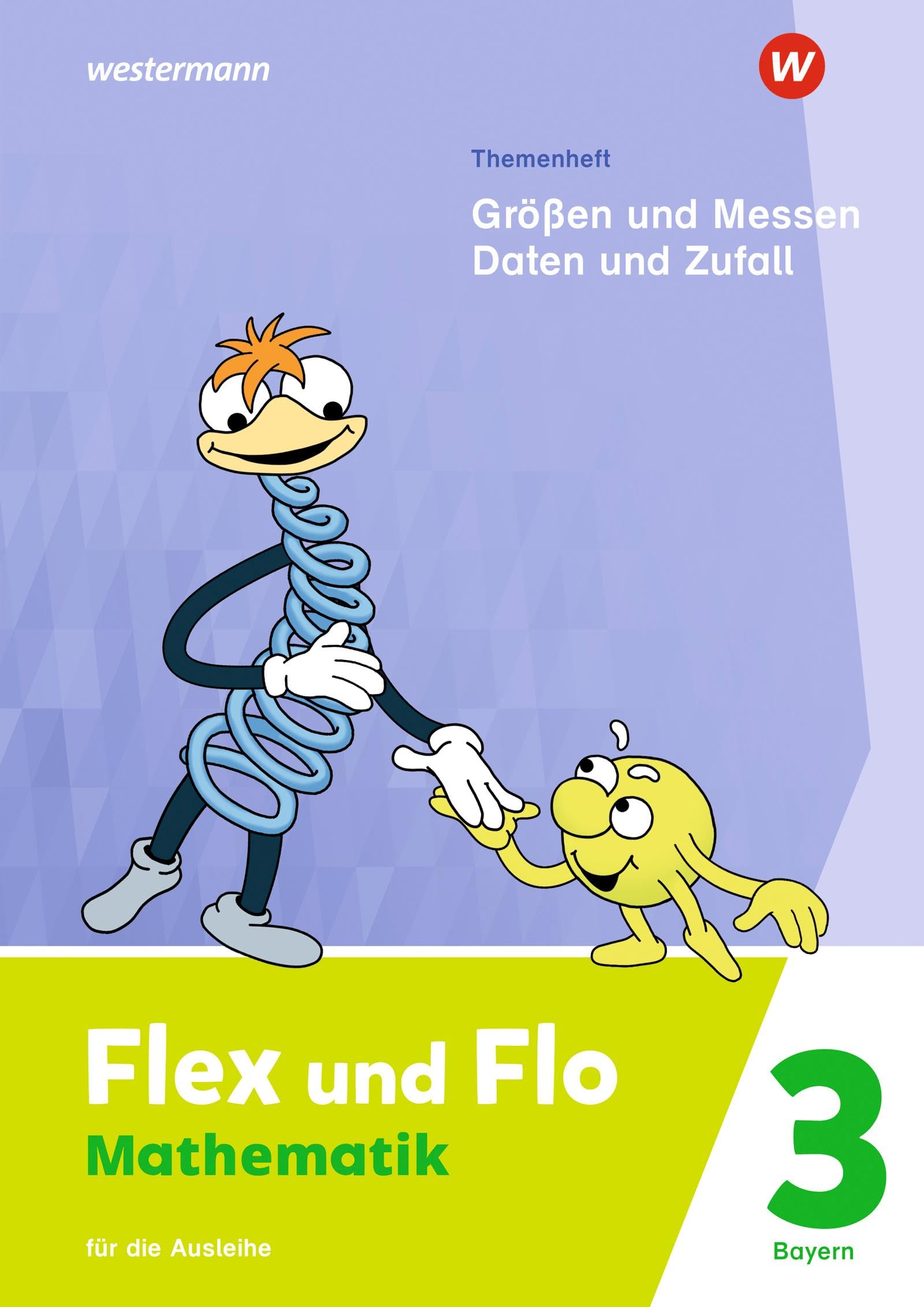 Flex und Flo - Ausgabe 2023 für Bayern: Themenheft Größen und Messen - Daten und Zufall 3 Für die Ausleihe